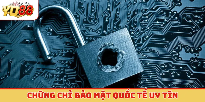Chứng chỉ bảo mật quốc tế uy tín