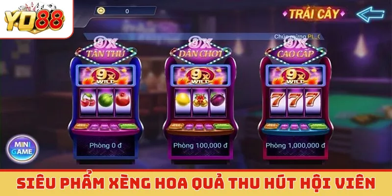 Siêu phẩm Xèng Hoa Quả thu hút hội viên